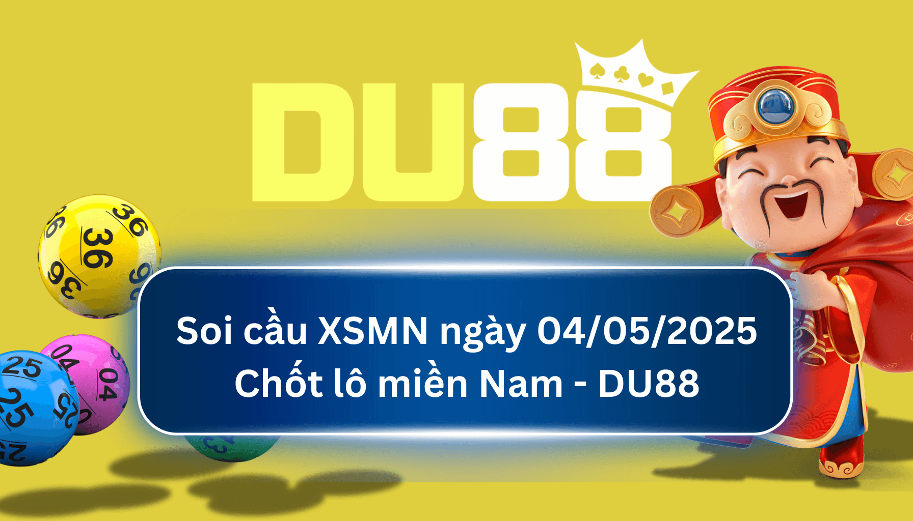 DU88 Soi cầu XSMN ngày 04/05/2025 - Chốt lô miền Nam - DU88