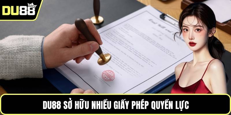 DU88 sở hữu nhiều giấy phép quyền lực