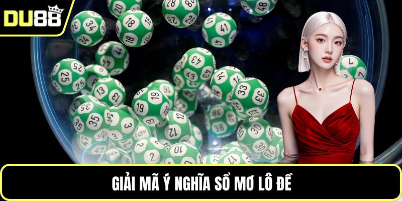 Giải mã ý nghĩa sổ mơ lô đề