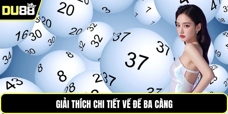 Giải thích chi tiết về đề ba càng