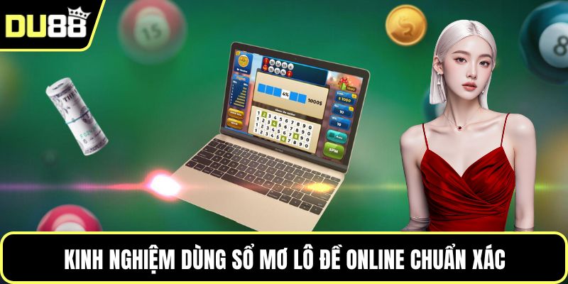 Kinh nghiệm dùng sổ mơ lô đề online chuẩn xác