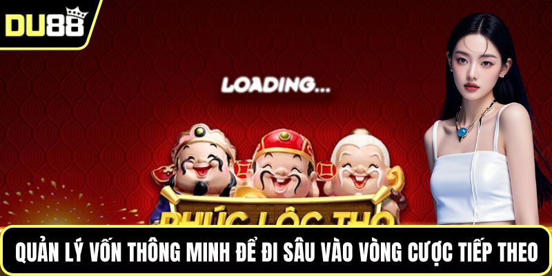 Quản lý vốn thông minh giúp bạn đi sâu vào vòng cược tiếp theo